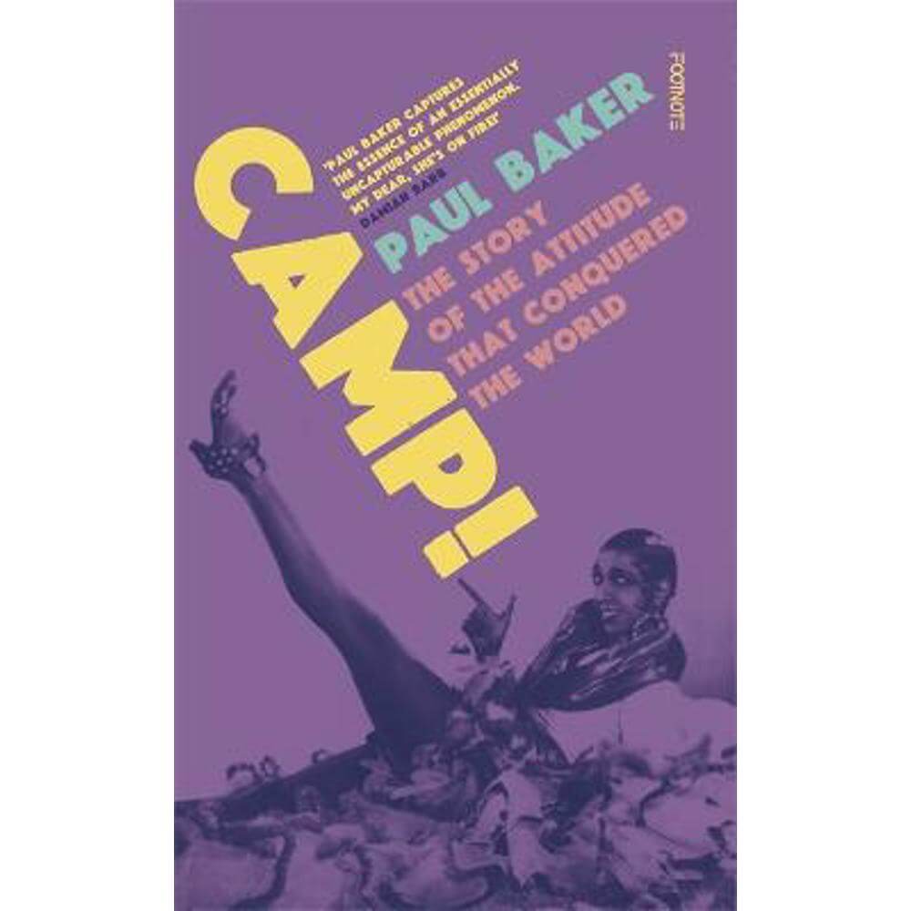 Camp!: The Story of the Attitude that Conquered the World (Paperback) - Paul Baker